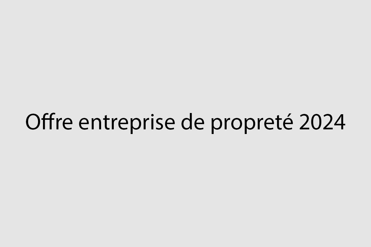 Offre entreprise de propreté 2024
